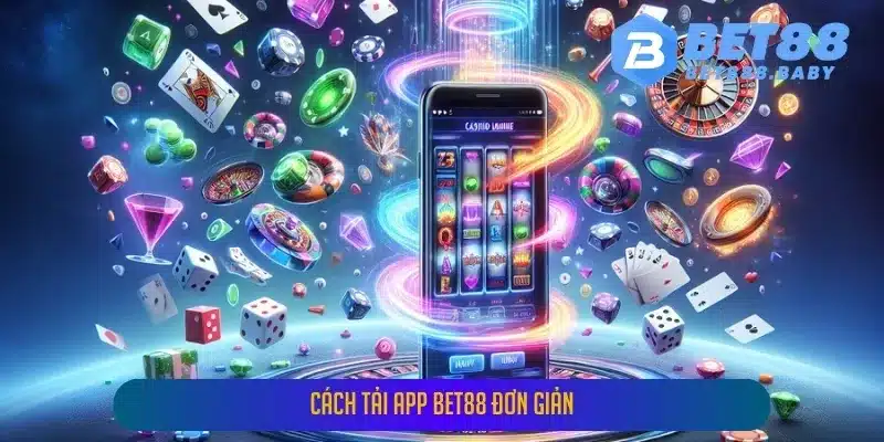 Cách Tải App BET88 Đơn Giản