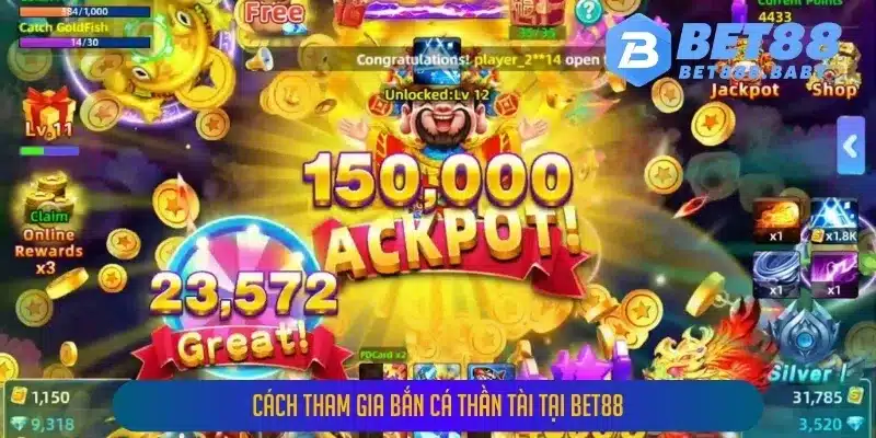 Cách Tham Gia Bắn Cá Thần Tài Tại BET88