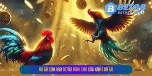 da ga cua dao bet88 dinh cao cua game da ga