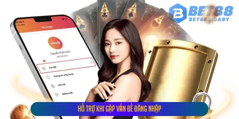 Hỗ Trợ Khi Gặp Vấn Đề Đăng Nhập