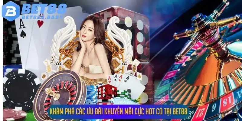 Khám phá các siêu phẩm cá cược có mặt tại Bet88